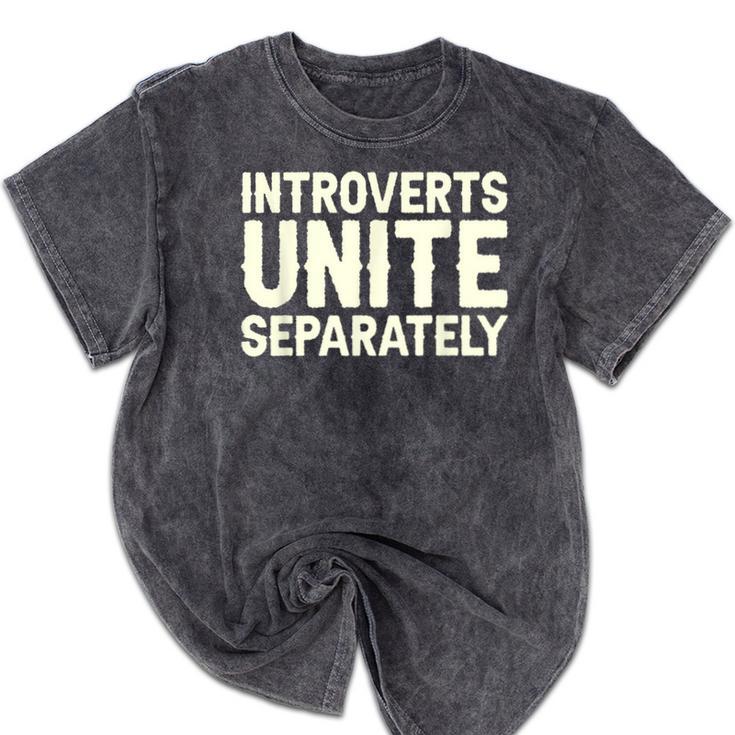 Introverts Unite Separately I Introvert Mineral Wash Tshirts