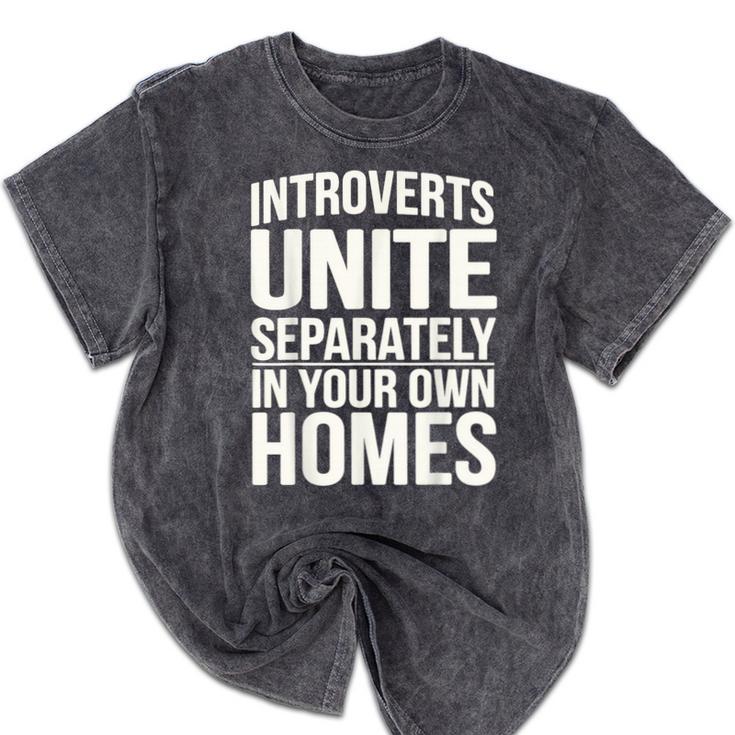 Introverts Unite Separately In Your Own Homes Mineral Wash Tshirts
