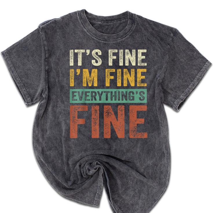 It's Fine I'm Fine Everything Is Fine Meme Introvert Sarcasm Mineral Wash Tshirts