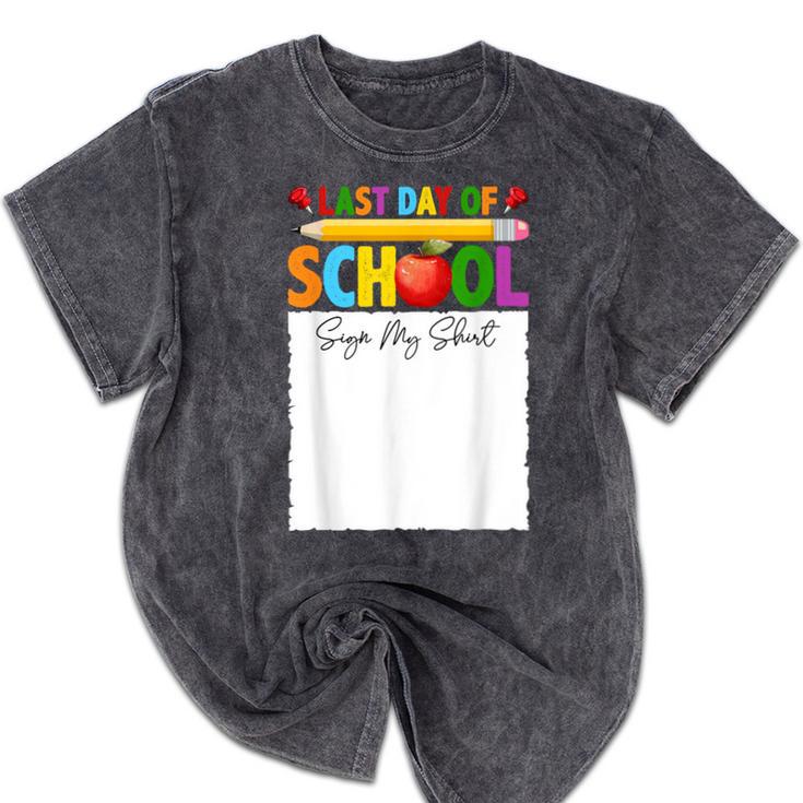 Last Day Of School Sign My Shirt Autograph Graduation Mineral Wash Tshirts
