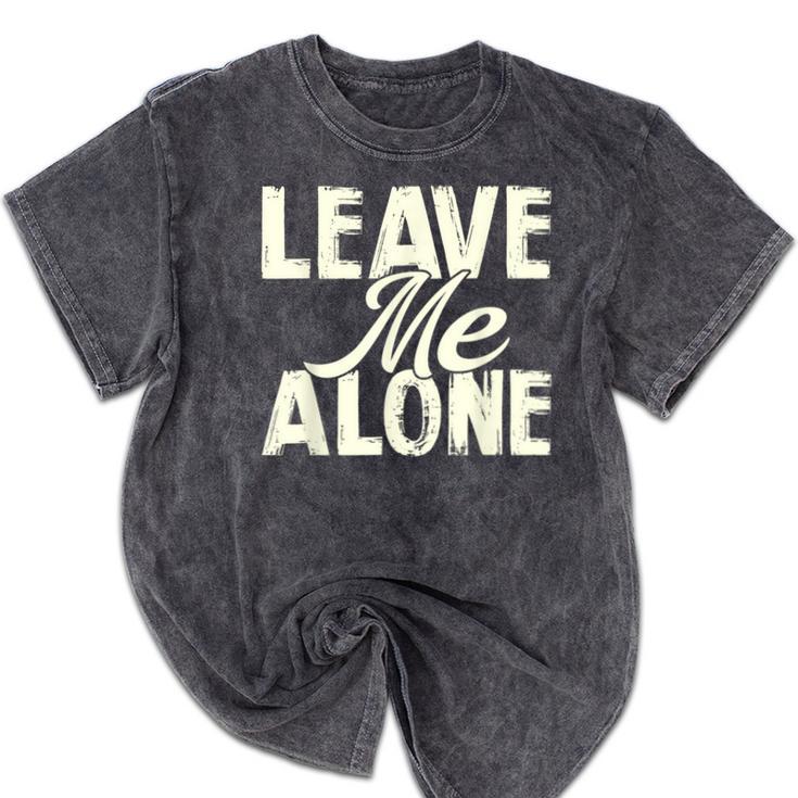 Leave Me Alone I Introvert Mineral Wash Tshirts