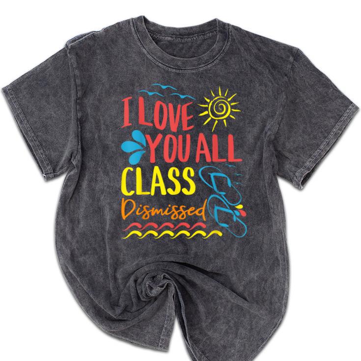 I Love You All Class Dismissed Teacher School Graduation Men Women Girls Kids Mineral Wash Tshirts