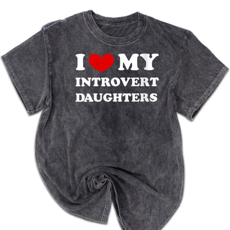 I Love My Introvert Daughters Heart My Introvert Daughters Mineral Wash Tshirts