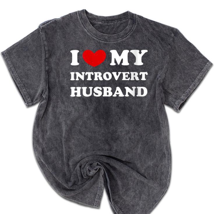 I Love My Introvert Husband I Heart My Introvert Husband Mineral Wash Tshirts