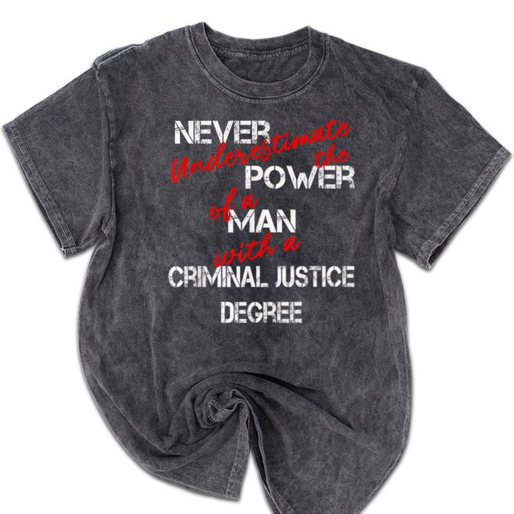Man Criminal Justice Degree Graduation Or Career Mineral Wash Tshirts
