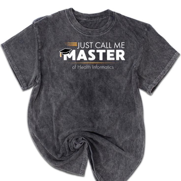 Master Of Health Informatics Shirt Graduation Mineral Wash Tshirts
