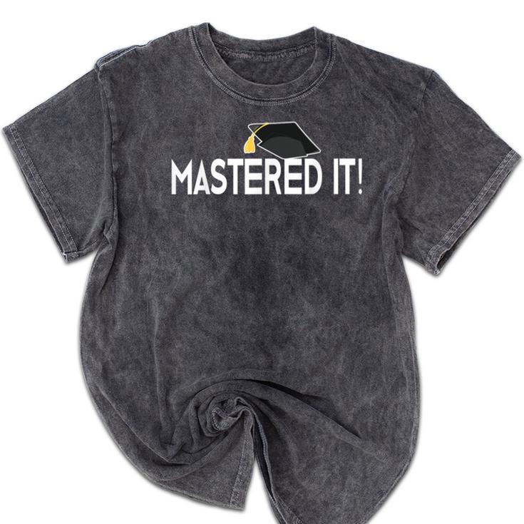Masters Graduation  Mastered It Tee For Him Her Mineral Wash Tshirts