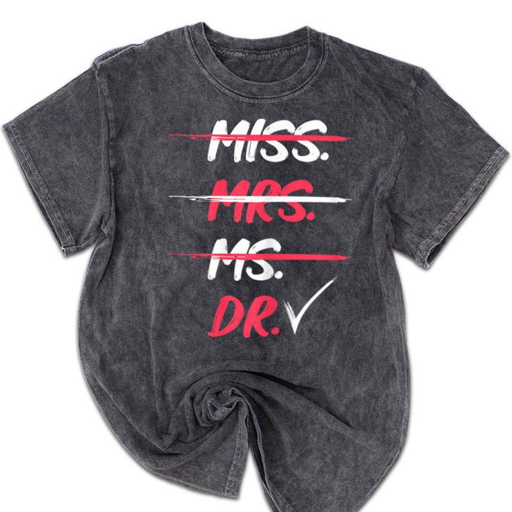 Miss Mrs Ms Dr Doctorate Graduation Mineral Wash Tshirts