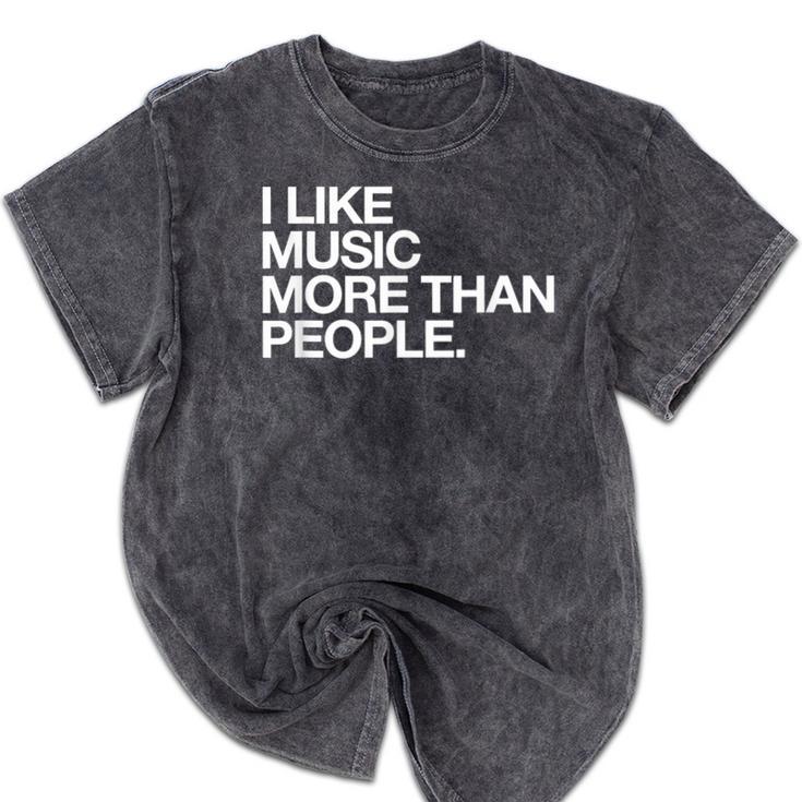 I Like Music More Than People Introvert Musician Mineral Wash Tshirts