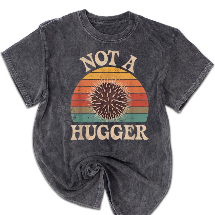 Not A Hugger Retro Sea Urchin Sarcastic Introvert Mineral Wash Tshirts