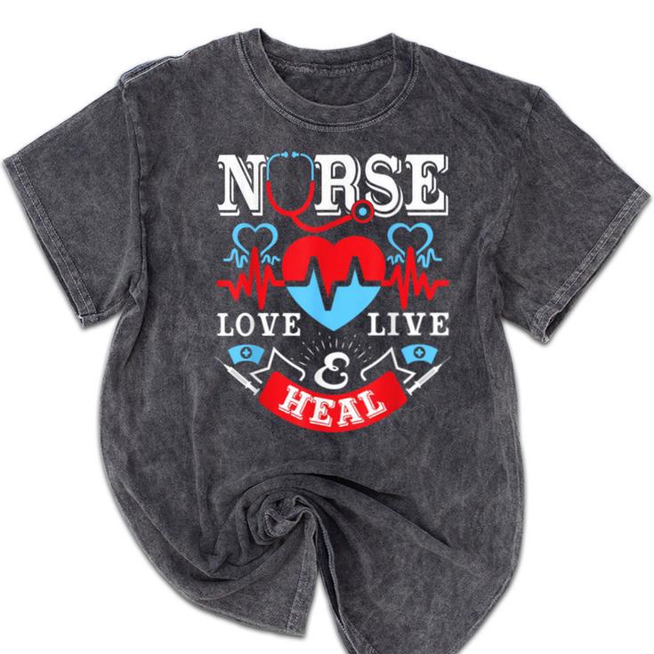 Nurse Live Love Heal Graduation Appreciation Valentines Day Mineral Wash Tshirts