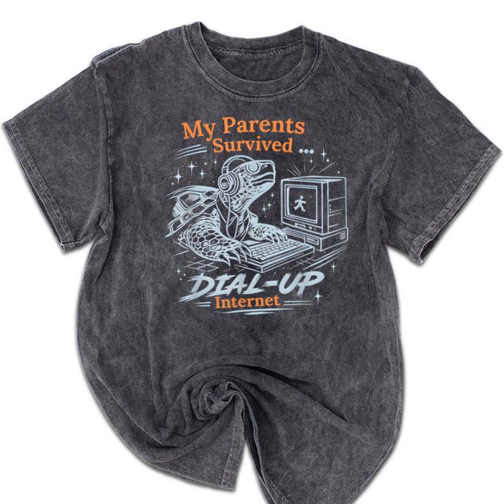My Parents Survived Dial Up Internet Nostalgia Turtle Mineral Wash Tshirts