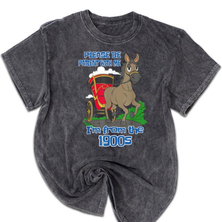Patient With Me I'm From The 1900s Mineral Wash Tshirts