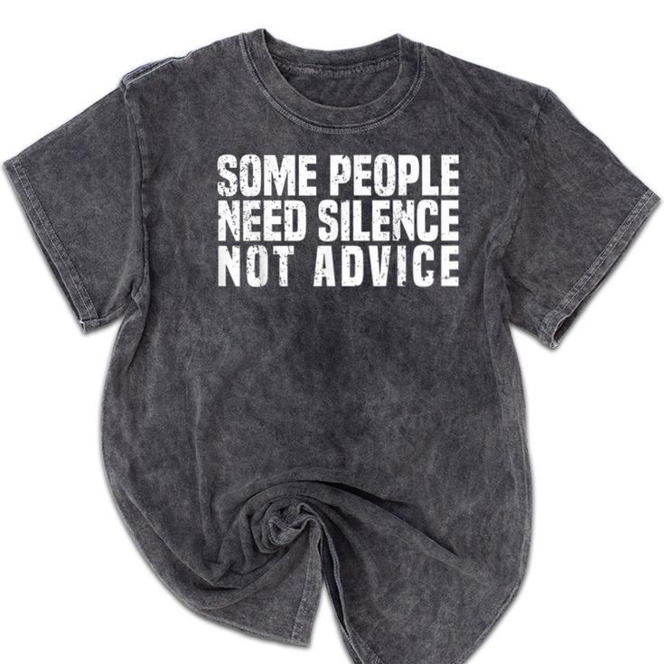 Some People Need Silence Not Advice Introvert Humor Mineral Wash Tshirts