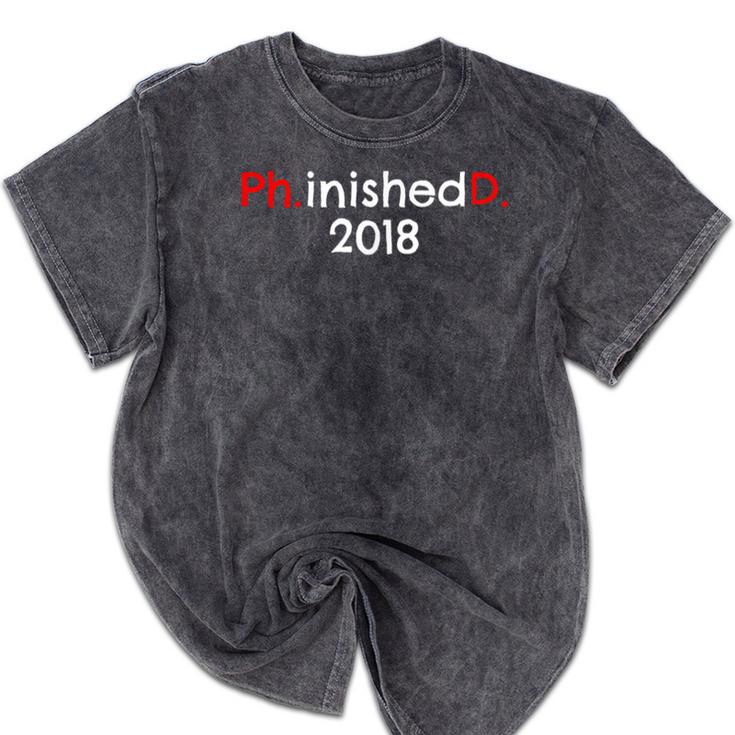 PhD Graduation PhinisheD Finished 2018 Tshirt Mineral Wash Tshirts