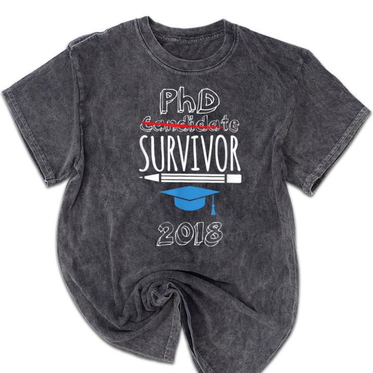 PhD Survivor 2018 Tshirt For PhD Graduates Graduation Gift Mineral Wash Tshirts