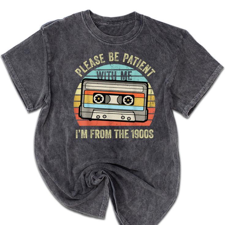 Please Be Patient With Me I'm From The 1900s Cassette Tape Mineral Wash Tshirts