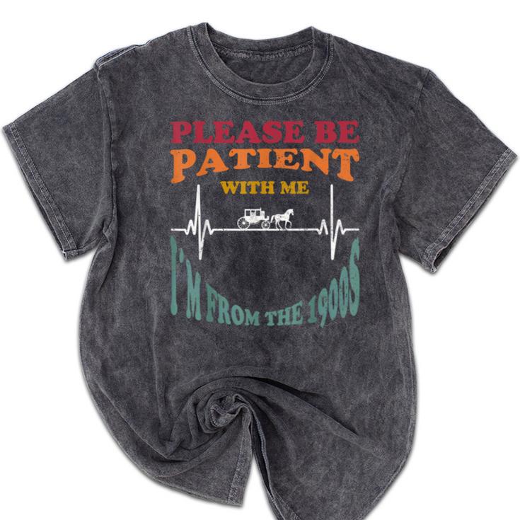 Please Be Patient With Me I'm From The 1900s Heart Beat Mineral Wash Tshirts