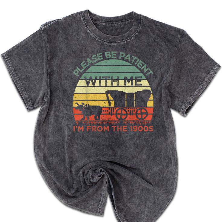 Please Be Patient With Me I'm From The 1900s Vintage Sunset Mineral Wash Tshirts