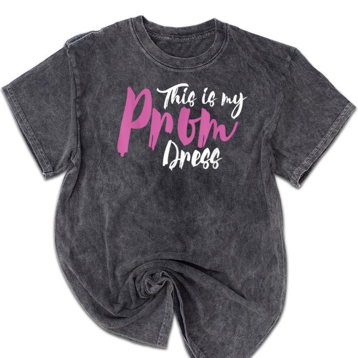 This Is My Prom Dress Shirt Senior Graduation Cute Tee Mineral Wash Tshirts