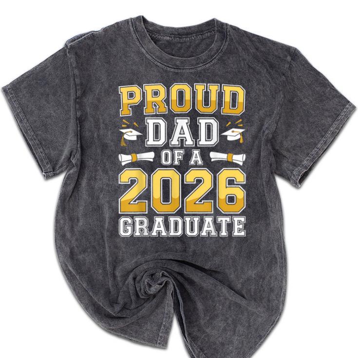 Proud Dad Of A 2026 Graduate Shirt Class Of 2026 Graduation Mineral Wash Tshirts
