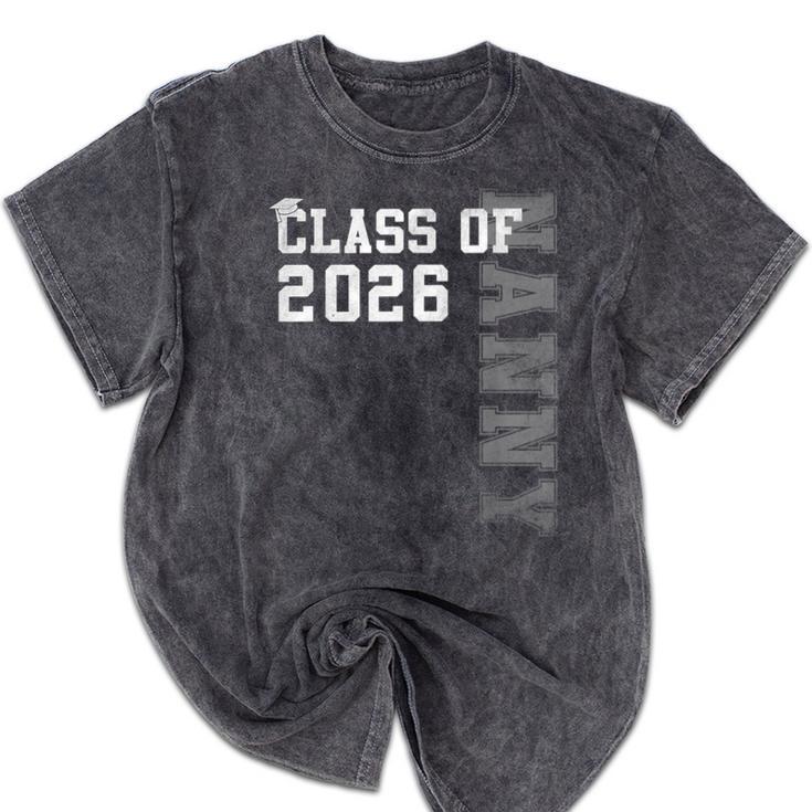 Proud Nanny Of A 2026 Graduate Grad Senior Graduation Mineral Wash Tshirts