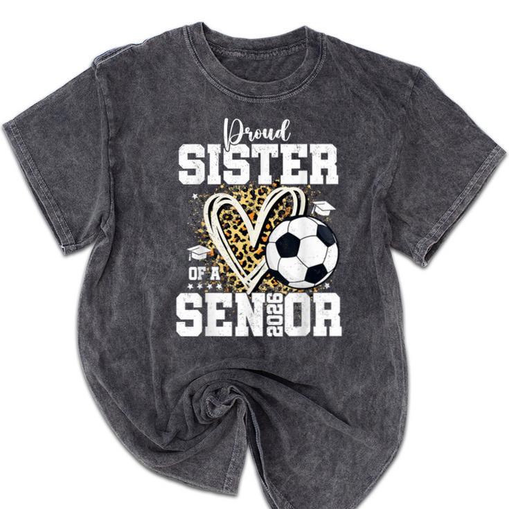 Proud Sister Of A 2026 Senior Soccer Graduation Leopard Mineral Wash Tshirts