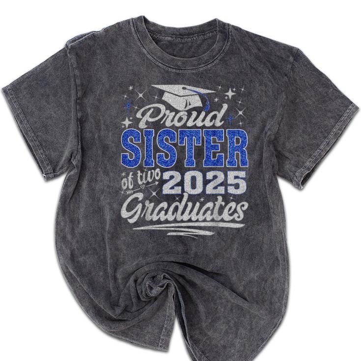 Proud Sister Of Two Class Of 2025 Graduates Twins Graduation Mineral Wash Tshirts