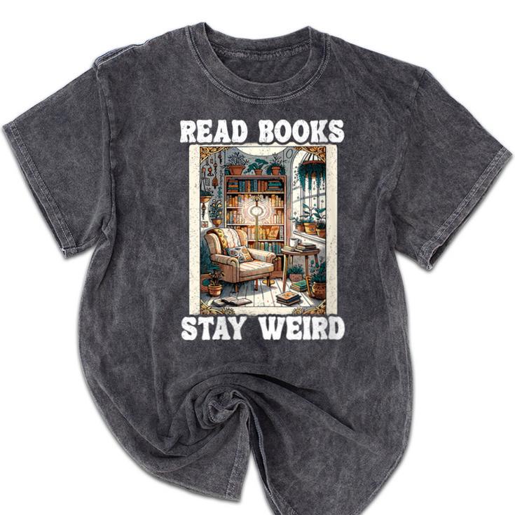 Read Books Stay Weird Book Lover Introvert Book Mineral Wash Tshirts