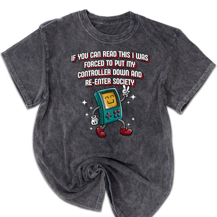 If You Can Read This Gamer Humor Gaming Introvert Mineral Wash Tshirts