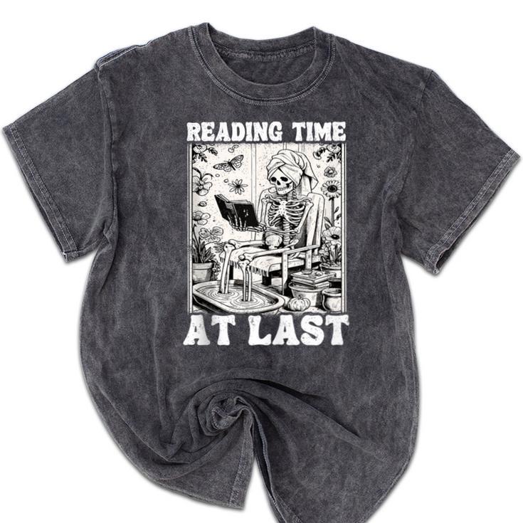 Reading Time At Last Book Lover Introvert Skeleton Reading Mineral Wash Tshirts