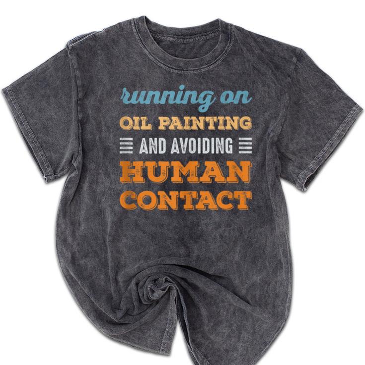 Running On Oil Painting Social Introvert Humor Vintage Mineral Wash Tshirts