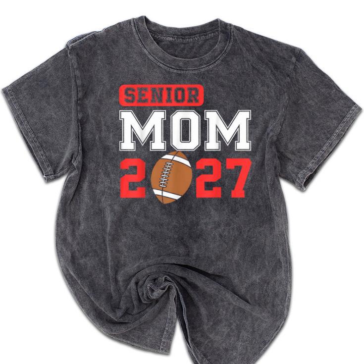 Senior Football Mom 2027 Team Class Of 2027 Graduation Mom Mineral Wash Tshirts