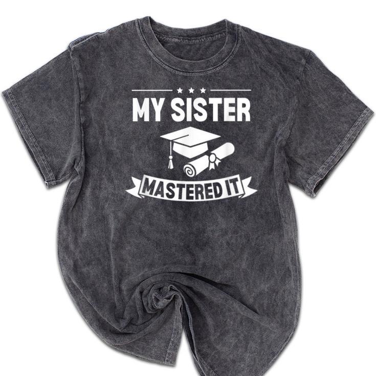 My Sister Mastered It Masters Degree Graduation MBA Mineral Wash Tshirts