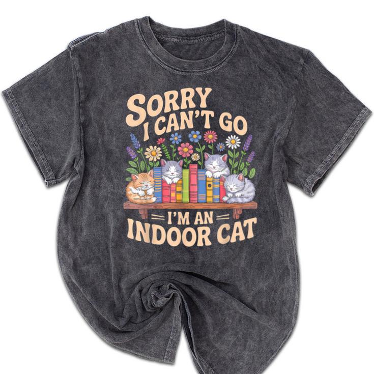 Sorry I Cant Go Im An Indoor Cat Cat Owners Introverts Mineral Wash Tshirts