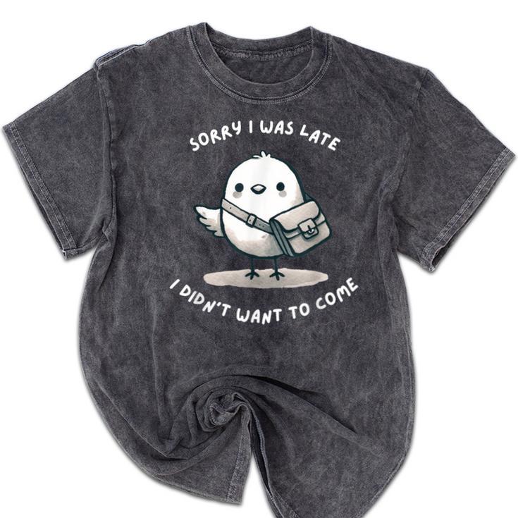 Sorry I Was Late I Didn't Want To Come Introvert Mineral Wash Tshirts