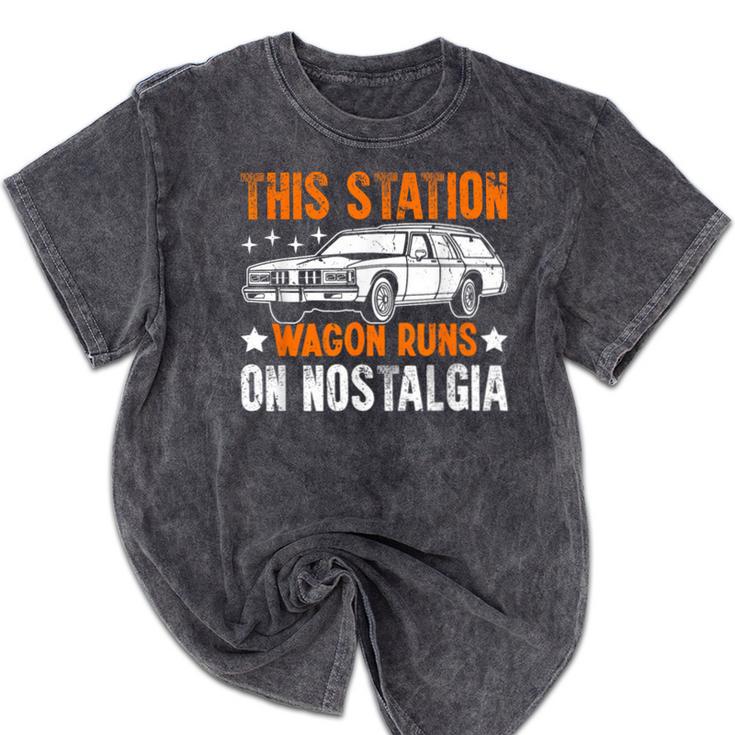 This Station Wagon Runs On Nostalgia Wagon Mineral Wash Tshirts