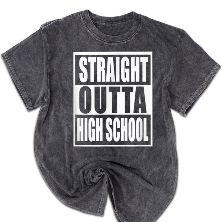 Straight Outta High School Graduation Apparel For Seniors Mineral Wash Tshirts