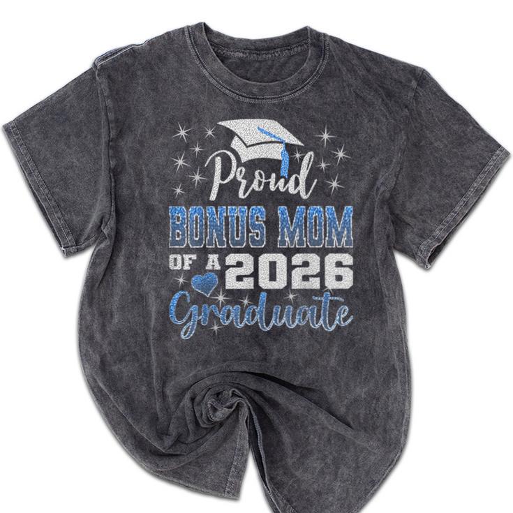 Super Proud Bonus Mom Of 2026 Graduate Graduation Family Mineral Wash Tshirts