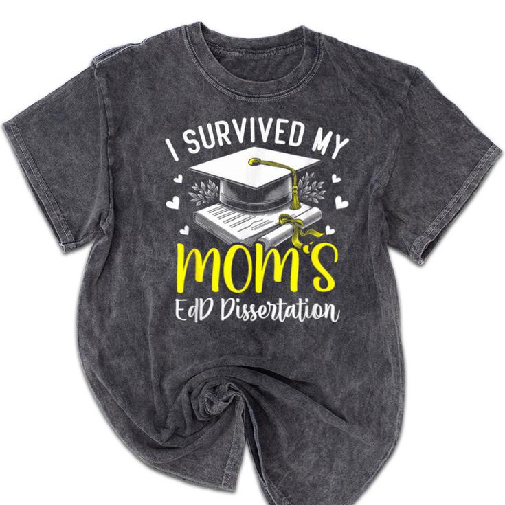i Survived My Mom's EdD Dissertation Graduation Mom EdD Mineral Wash Tshirts