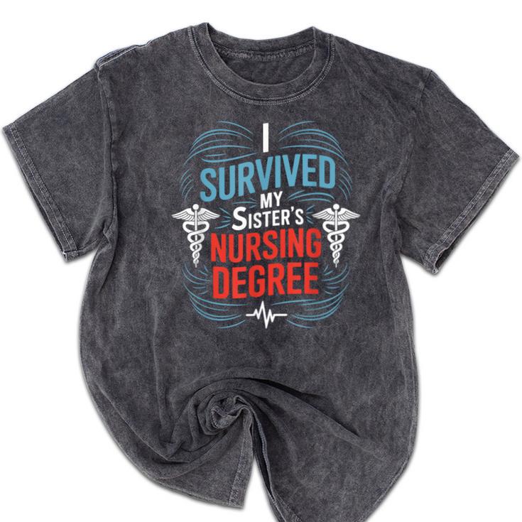 I Survived My Sister'S Nursing Degree Sis Nurse Graduation Mineral Wash Tshirts