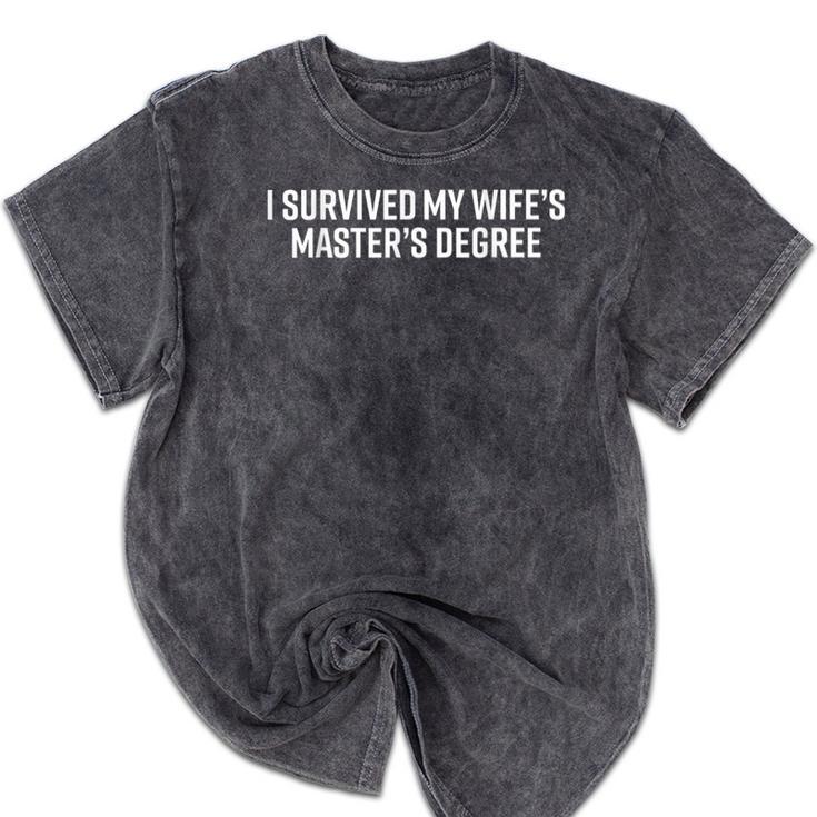 I Survived My Wifes Masters Degree  Graduation Mineral Wash Tshirts