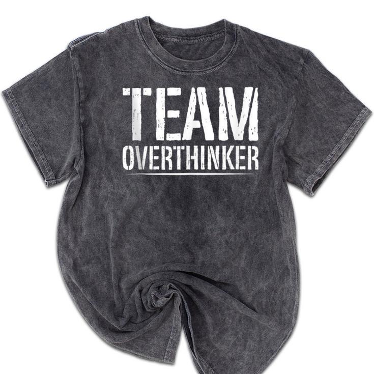 Team Overthinker Introvert Mineral Wash Tshirts