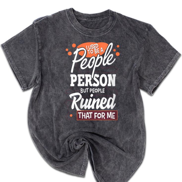 I Used To Be a People Person Antisocial Introvert Mineral Wash Tshirts