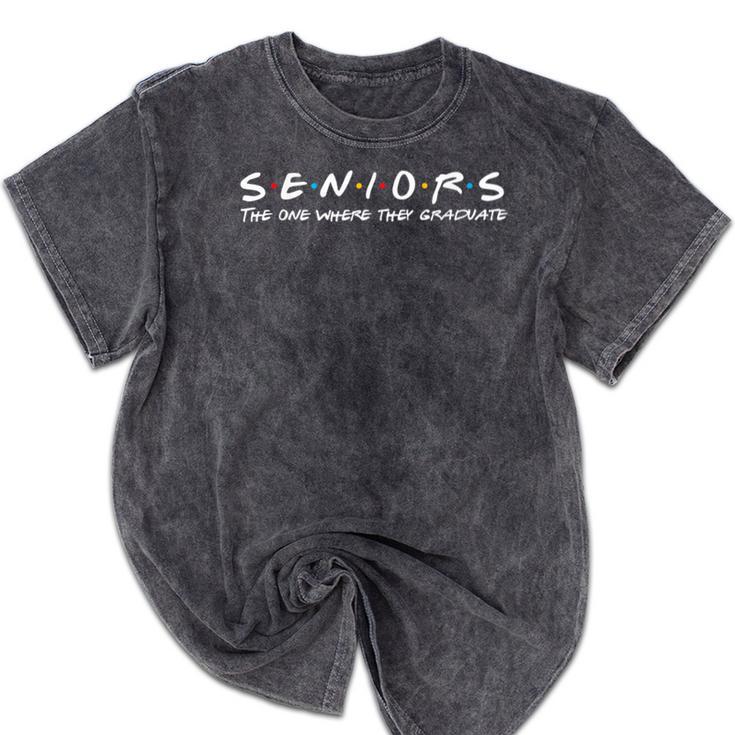 2023 Seniors The One Where They Graduate Graduation Class Mineral Wash Tshirts