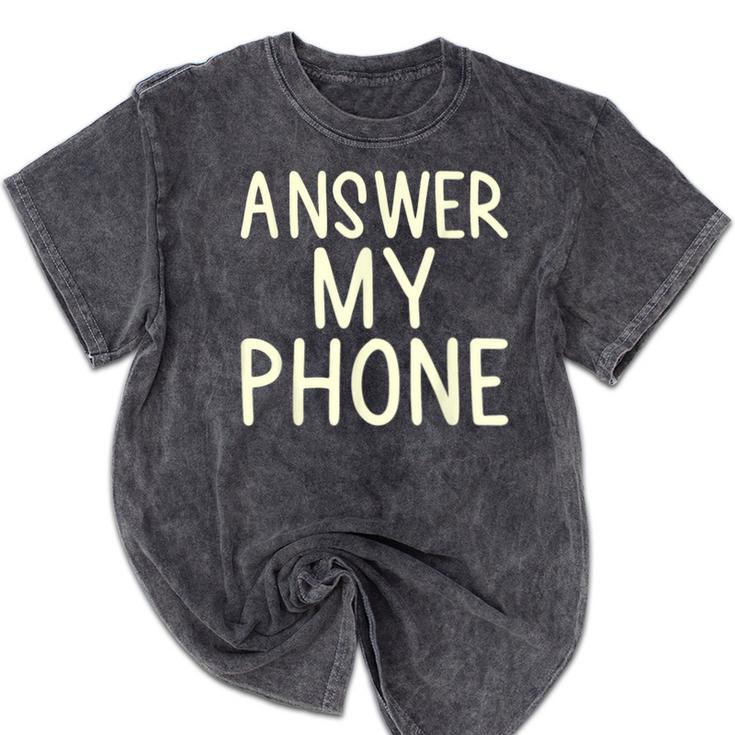 Answer My Phone I Introvert Mineral Wash Tshirts Answer My Phone I Introvert Mineral Wash Tshirts