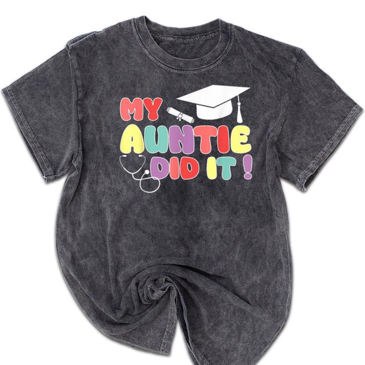 My Auntie Did It Aunt Graduation Nurse Doctor Aunt Graduated Mineral Wash Tshirts