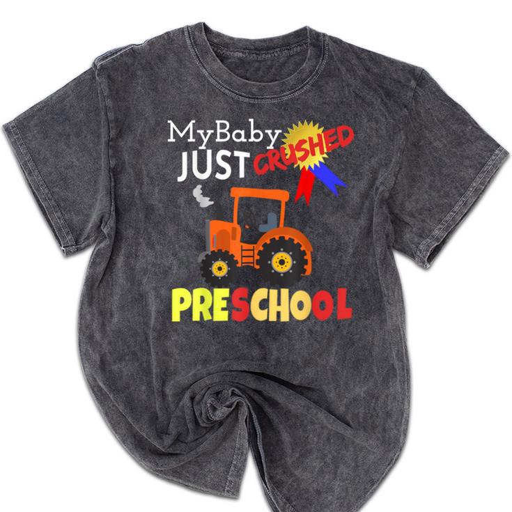 My Baby Just Crushed Preschool Graduation Mineral Wash Tshirts