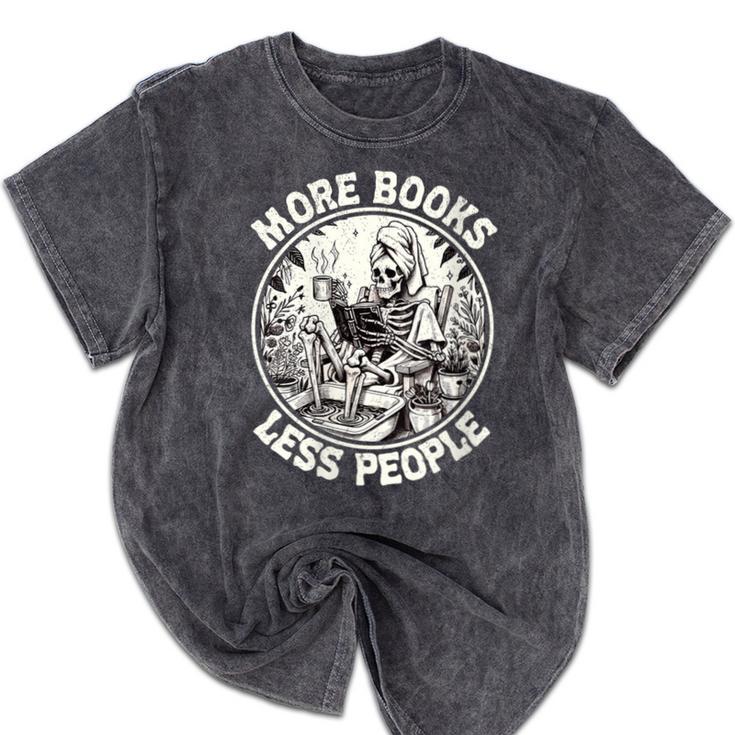 More Books Less People Introvert Skeleton Reading Mineral Wash Tshirts