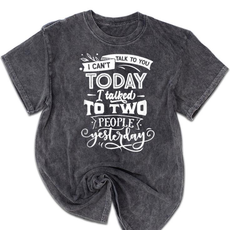 I Can't Today Sassy Introvert Anti Social Mineral Wash Tshirts I Can't Today Sassy Introvert Anti Social Mineral Wash Tshirts